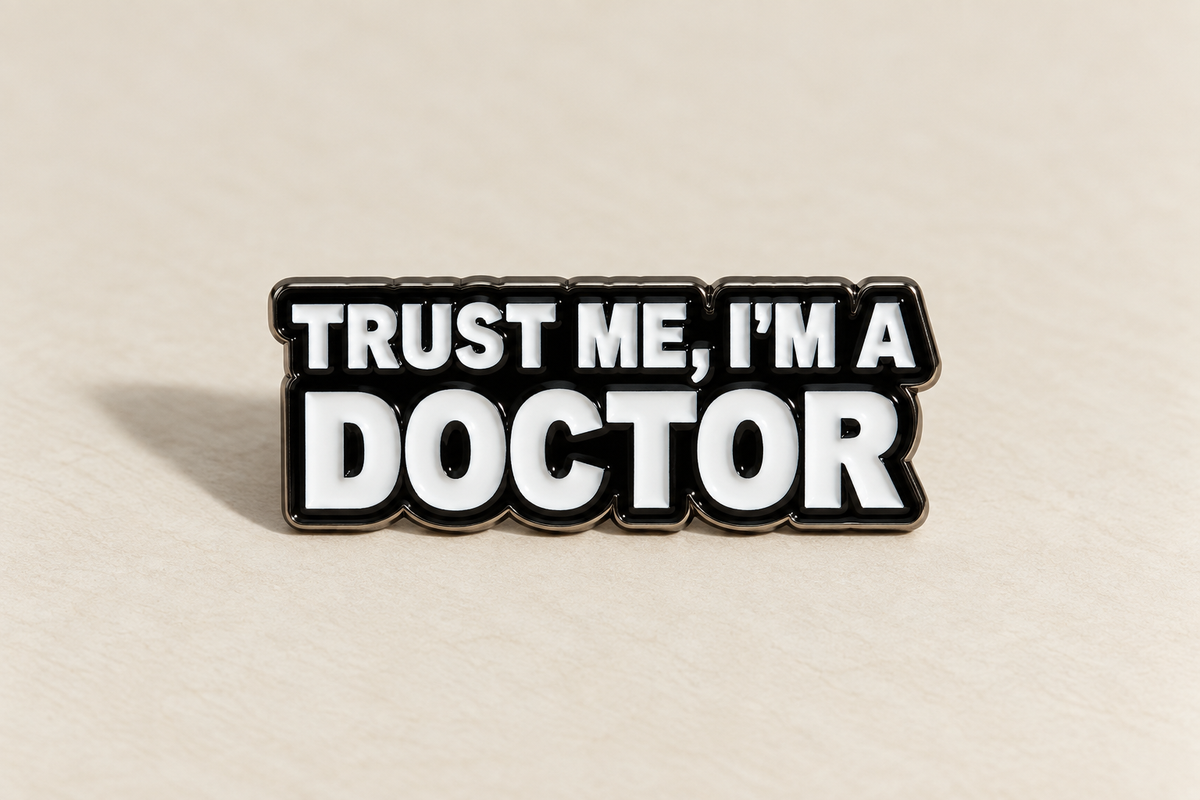 Trust Me I'm A Doctor Pin